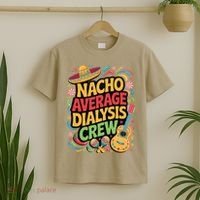 Nacho Average Dialysis Crew T-Shirt thumb 2