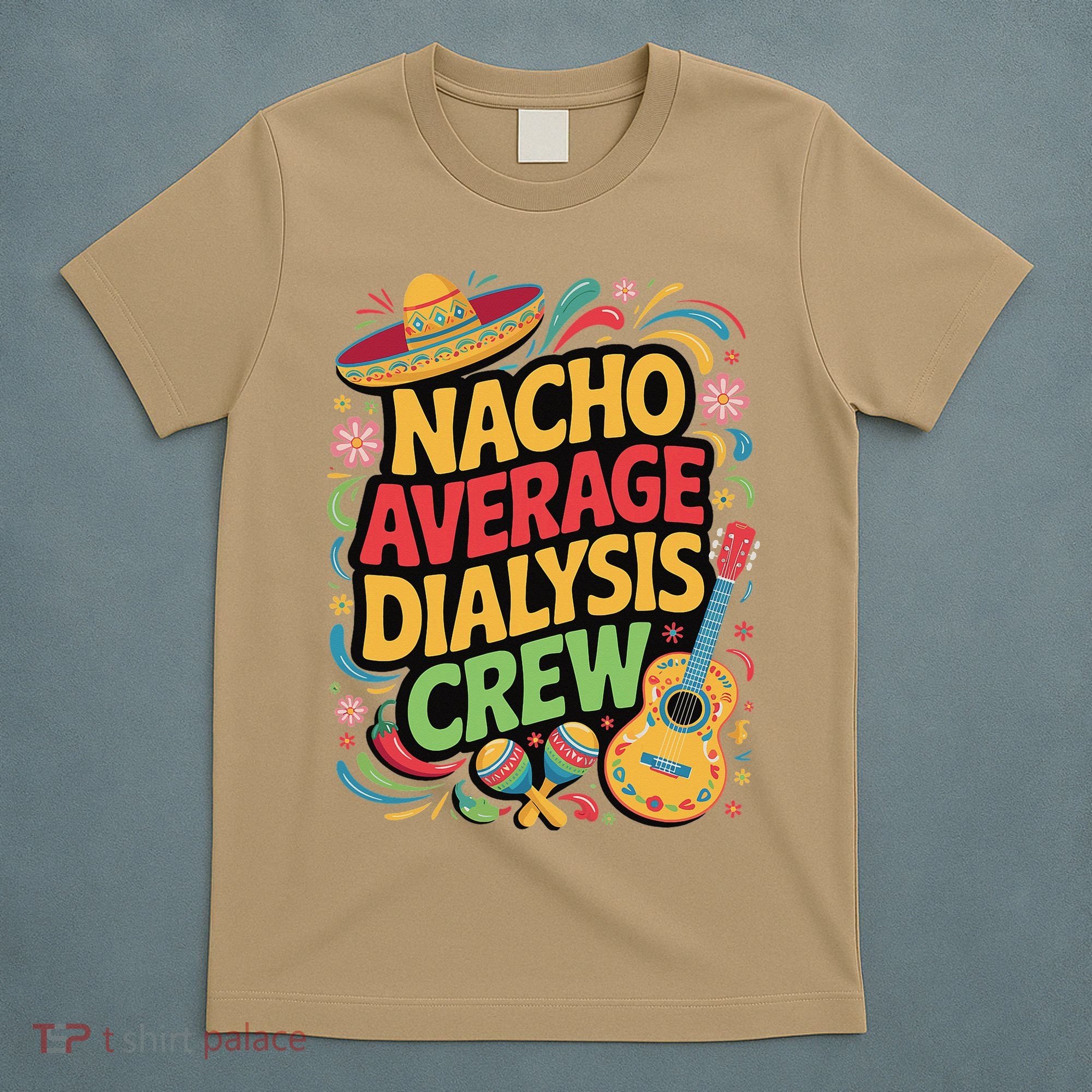 Nacho Average Dialysis Crew T-Shirt