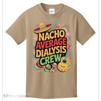 Nacho Average Dialysis Crew Kids T-Shirt thumb 0