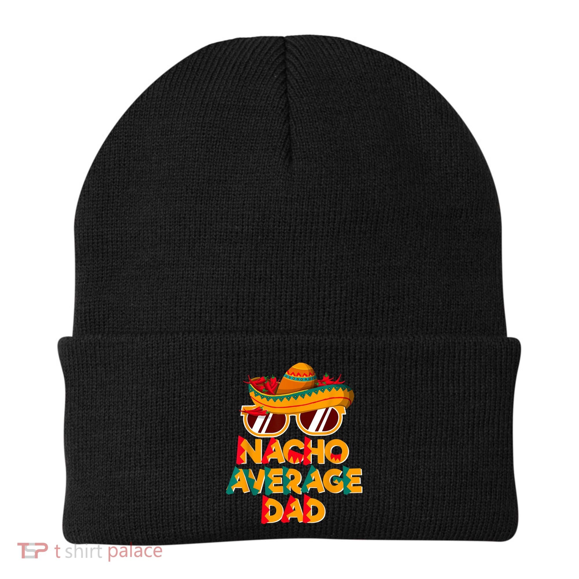 Nacho Average Dad Funny Cinco De Mayo Daddy Beanie