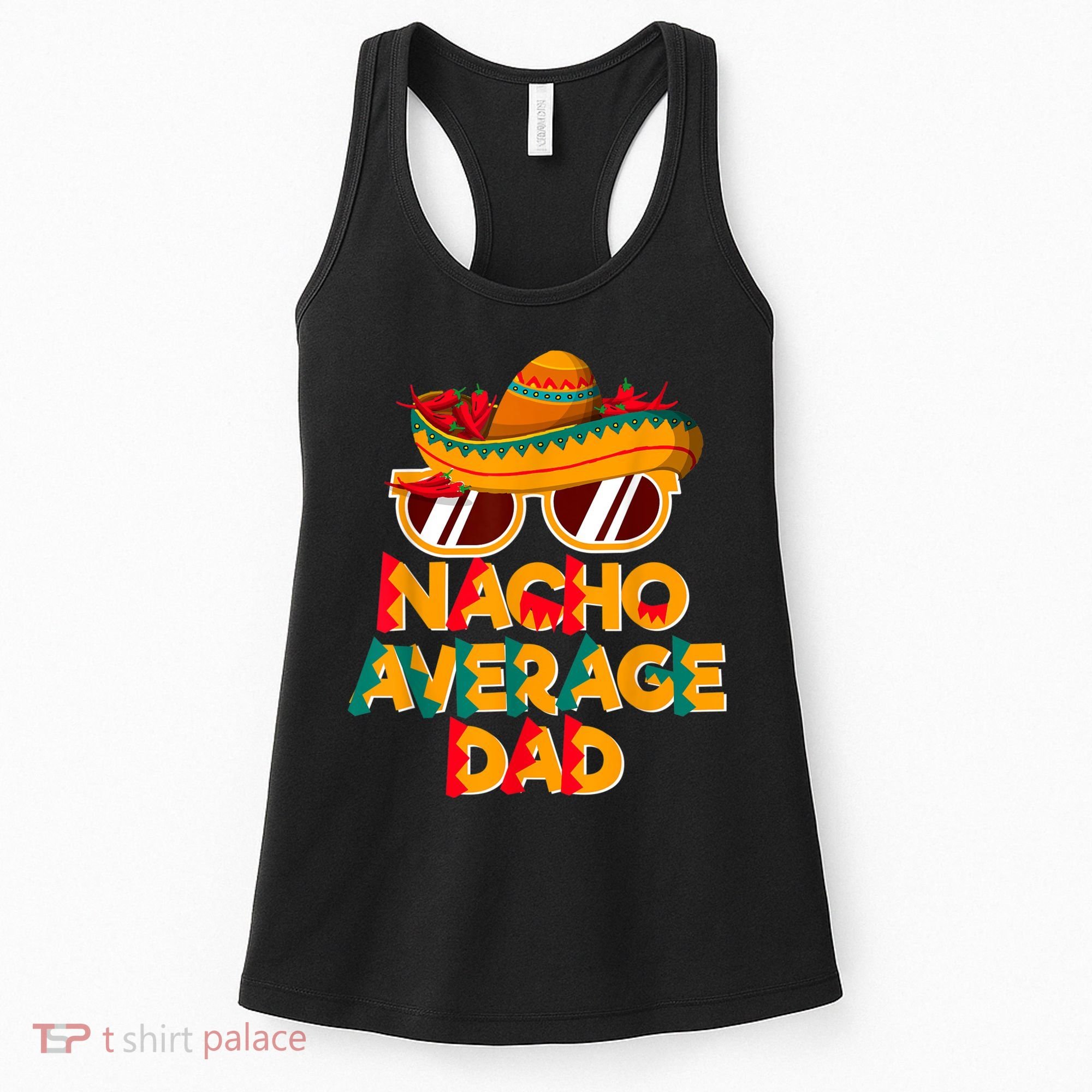 Nacho Average Dad Funny Cinco De Mayo Daddy Women's Tank Top