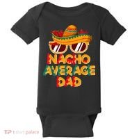 Nacho Average Dad Funny Cinco De Mayo Daddy Baby Bodysuit thumb 0