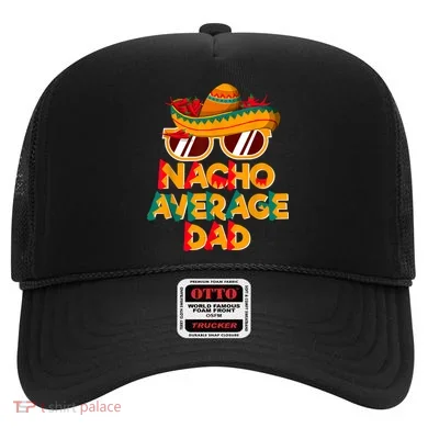 Nacho Average Dad Funny Cinco De Mayo Daddy Hat