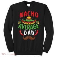 Nacho Average Dad Cinco De Mayo Mexican Family Matching Sweatshirt thumb 0