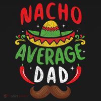 Nacho Average Dad Cinco De Mayo Mexican Family Matching Mousepad thumb 1