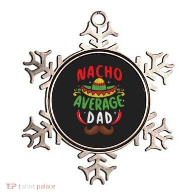 Nacho Average Dad Cinco De Mayo Mexican Family Matching Ornament
