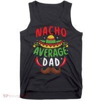 Nacho Average Dad Cinco De Mayo Mexican Family Matching Tank Top thumb 0