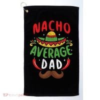 Nacho Average Dad Cinco De Mayo Mexican Family Matching Golf Towel thumb 0