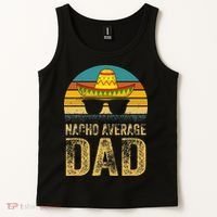 Nacho Average Dad Mexican Daddy Cinco De Mayo Fathers Day Tank Top thumb 2