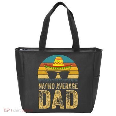 Nacho Average Dad Mexican Daddy Cinco De Mayo Fathers Day Tote Bag