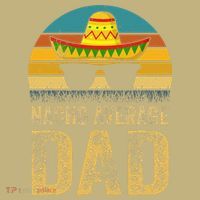 Nacho Average Dad Mexican Daddy Cinco De Mayo Fathers Day Mousepad thumb 1