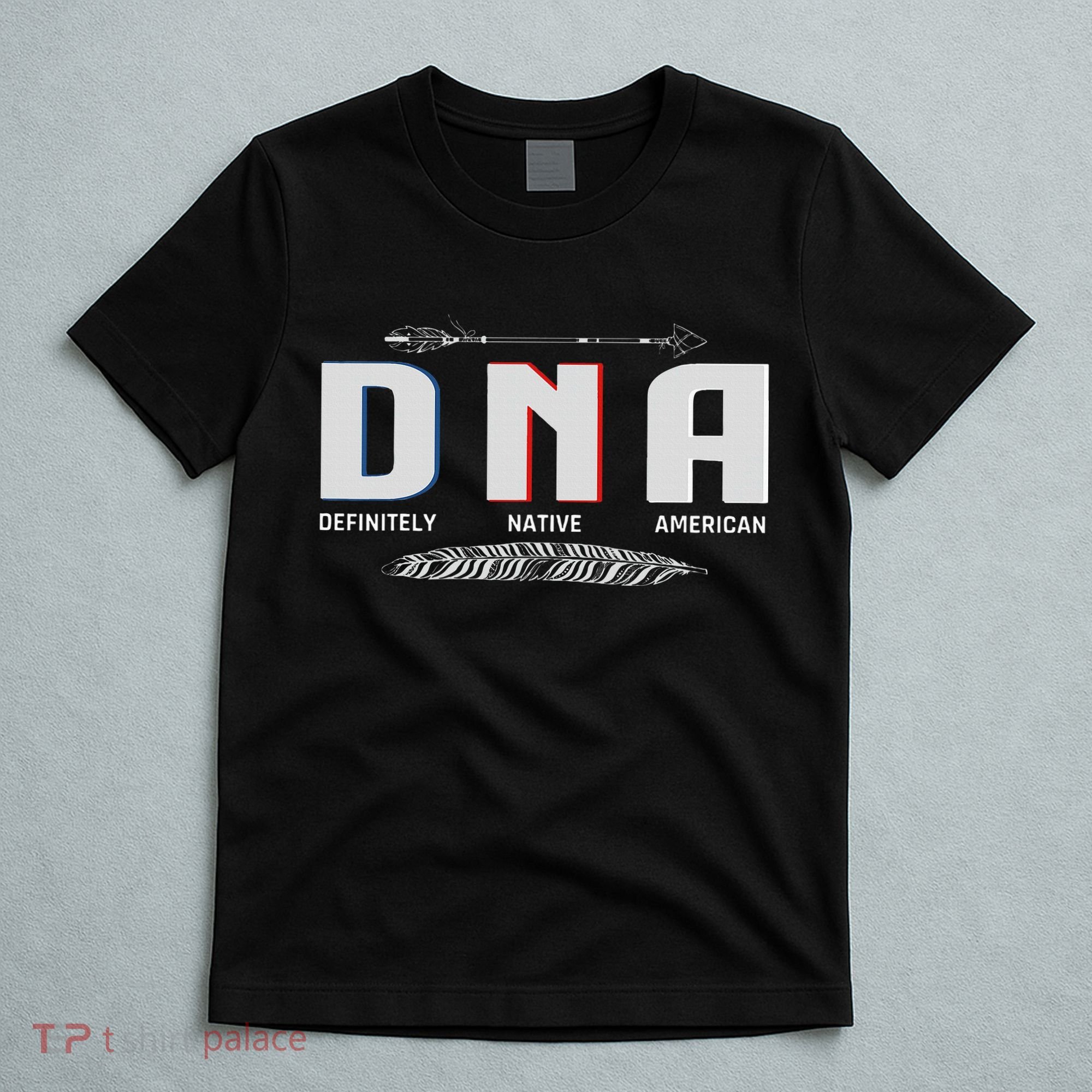 Native American Dna Native Indian Pride Indigenous T-Shirt