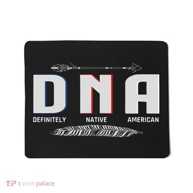 Native American Dna Native Indian Pride Indigenous Mousepad