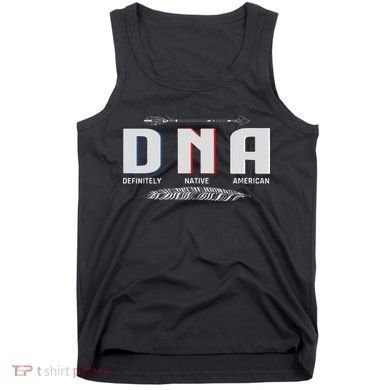 Native American Dna Native Indian Pride Indigenous Tank Top