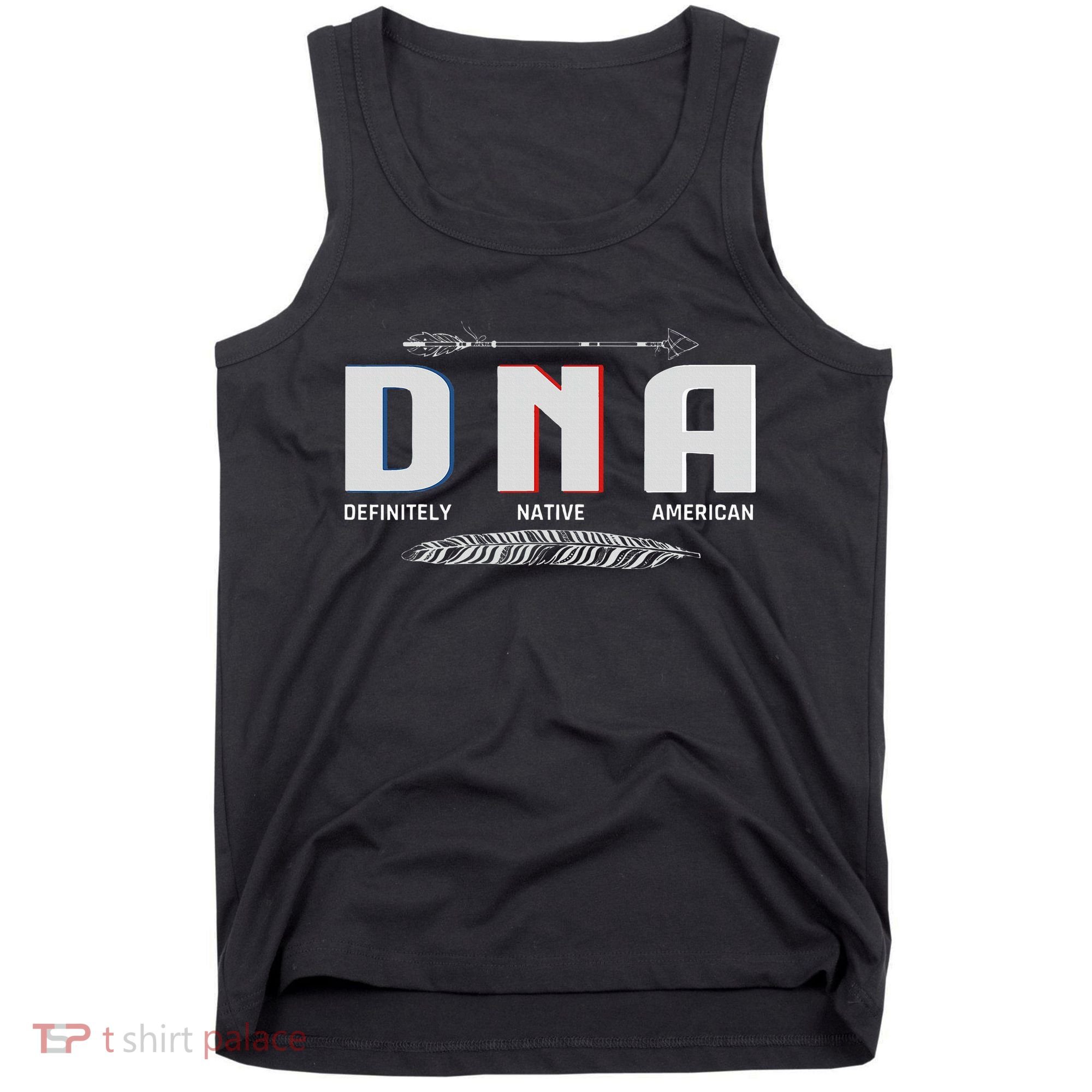 Native American Dna Native Indian Pride Indigenous Tank Top