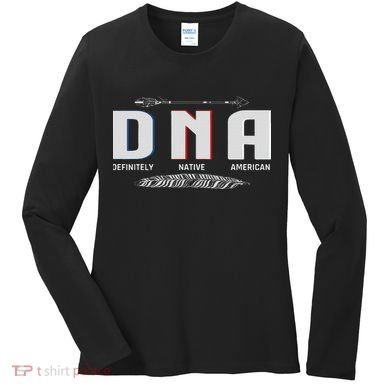 Native American Dna Native Indian Pride Indigenous Women's Long Sleeve Shirt