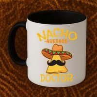 Nacho Average Doctor Physician MD Doc Surgeon Cinco De Mayo Coffee Mug thumb 2