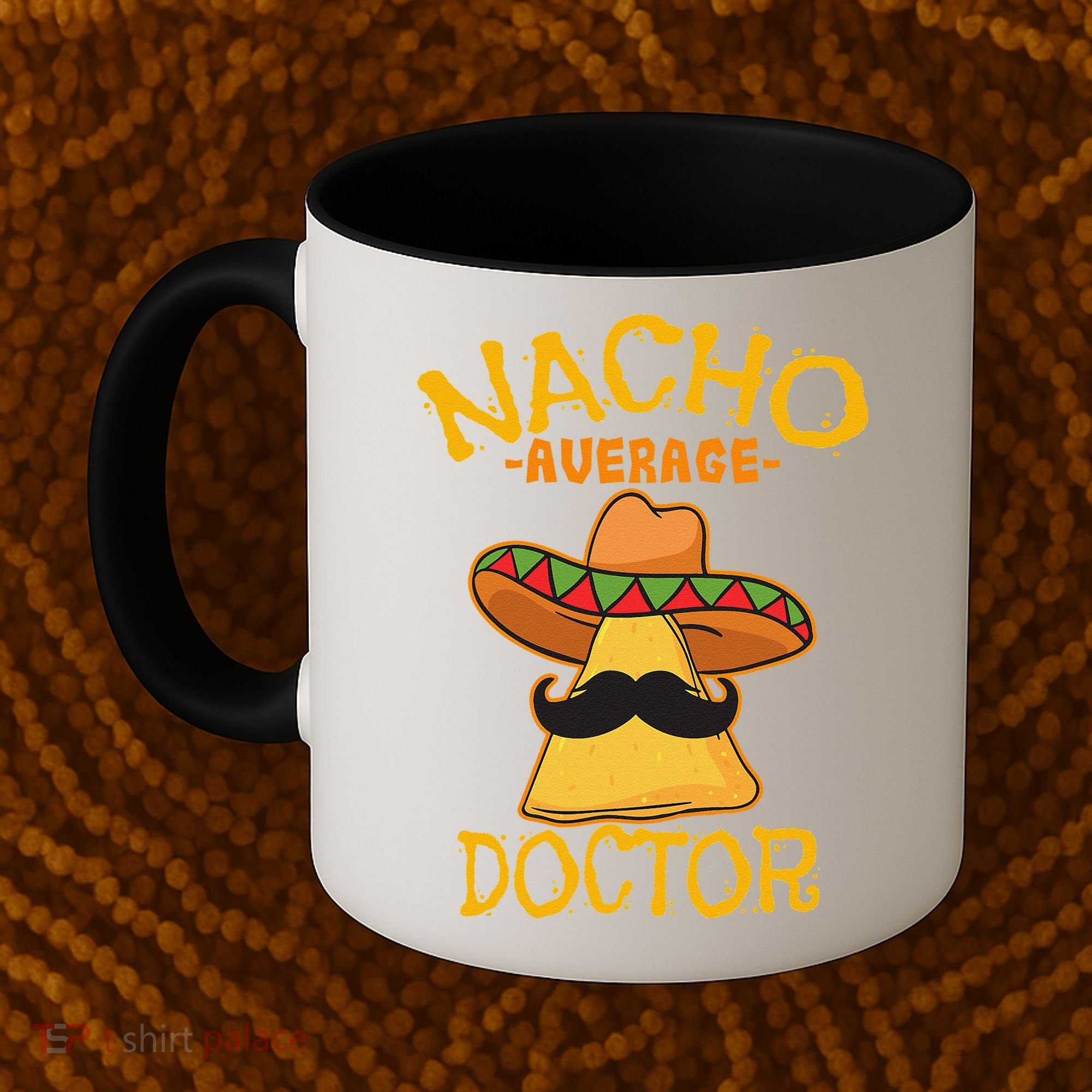 Nacho Average Doctor Physician MD Doc Surgeon Cinco De Mayo Coffee Mug