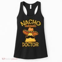 Nacho Average Doctor Physician MD Doc Surgeon Cinco De Mayo Women's Tank Top thumb 0