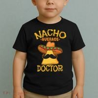 Nacho Average Doctor Physician MD Doc Surgeon Cinco De Mayo Toddler T-Shirt thumb 2