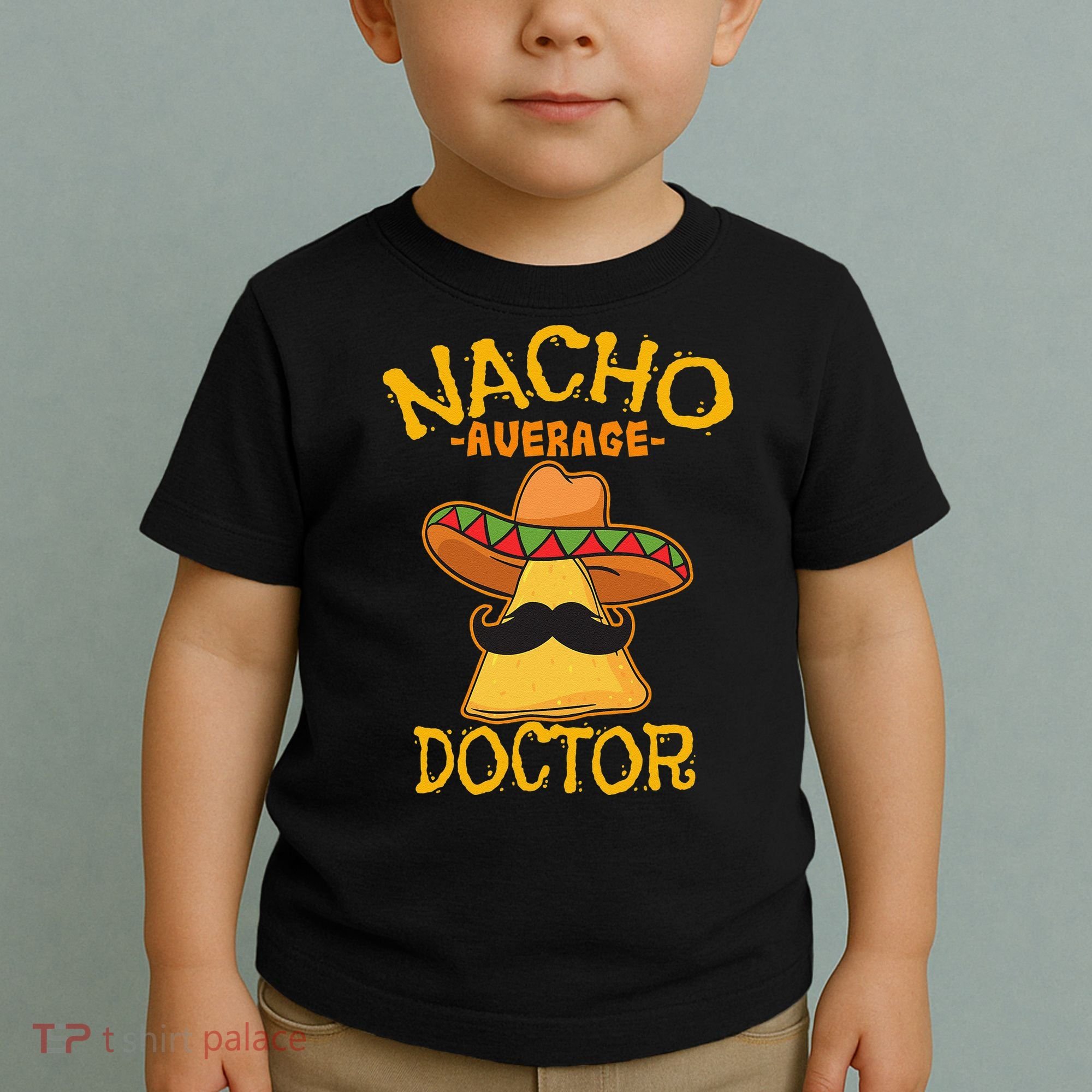 Nacho Average Doctor Physician MD Doc Surgeon Cinco De Mayo Toddler T-Shirt