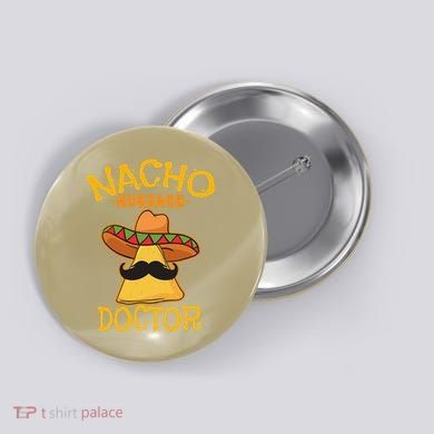 Nacho Average Doctor Physician MD Doc Surgeon Cinco De Mayo Button