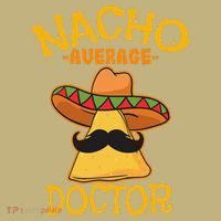 Nacho Average Doctor Physician MD Doc Surgeon Cinco De Mayo Mousepad thumb 1