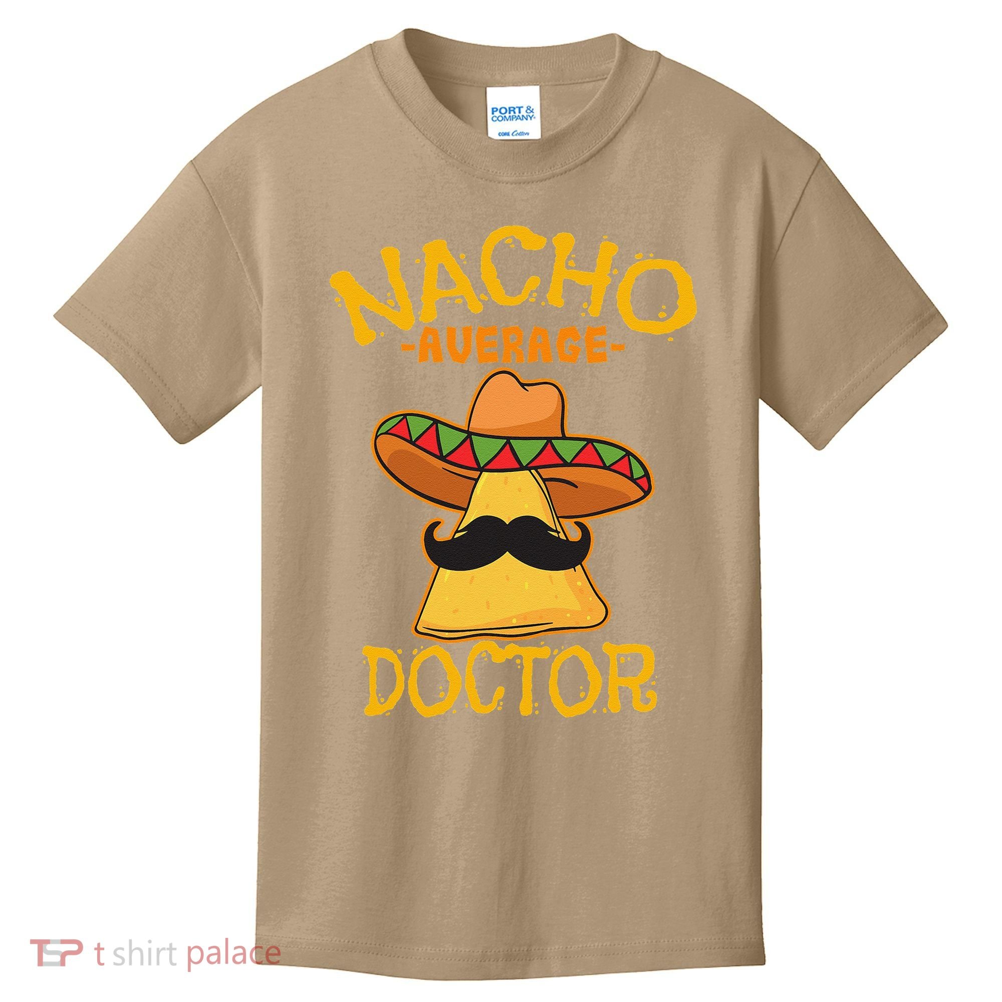 Nacho Average Doctor Physician MD Doc Surgeon Cinco De Mayo Kids T-Shirt