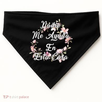 Nadie Me Ayuda En Esta Casa Funny Gift USA-Made Doggie Bandana