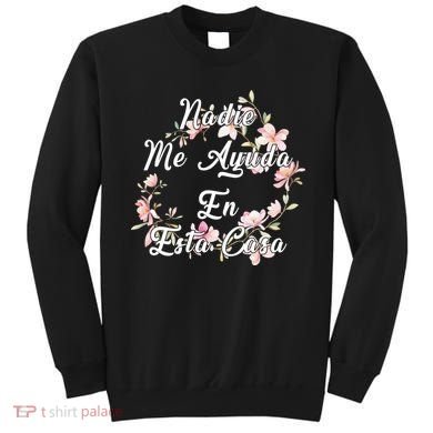 Nadie Me Ayuda En Esta Casa Funny Gift Sweatshirt