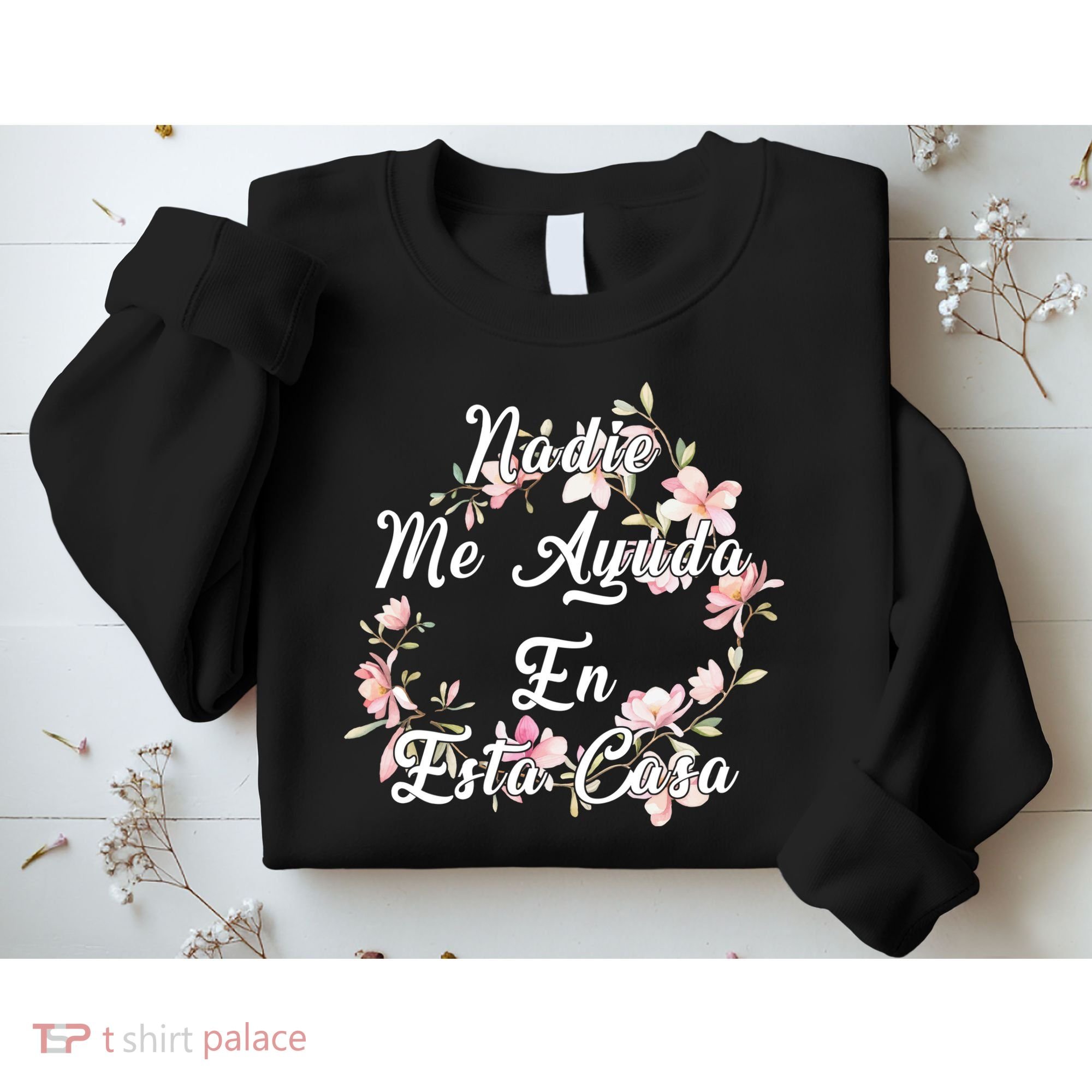 Nadie Me Ayuda En Esta Casa Funny Gift Sweatshirt