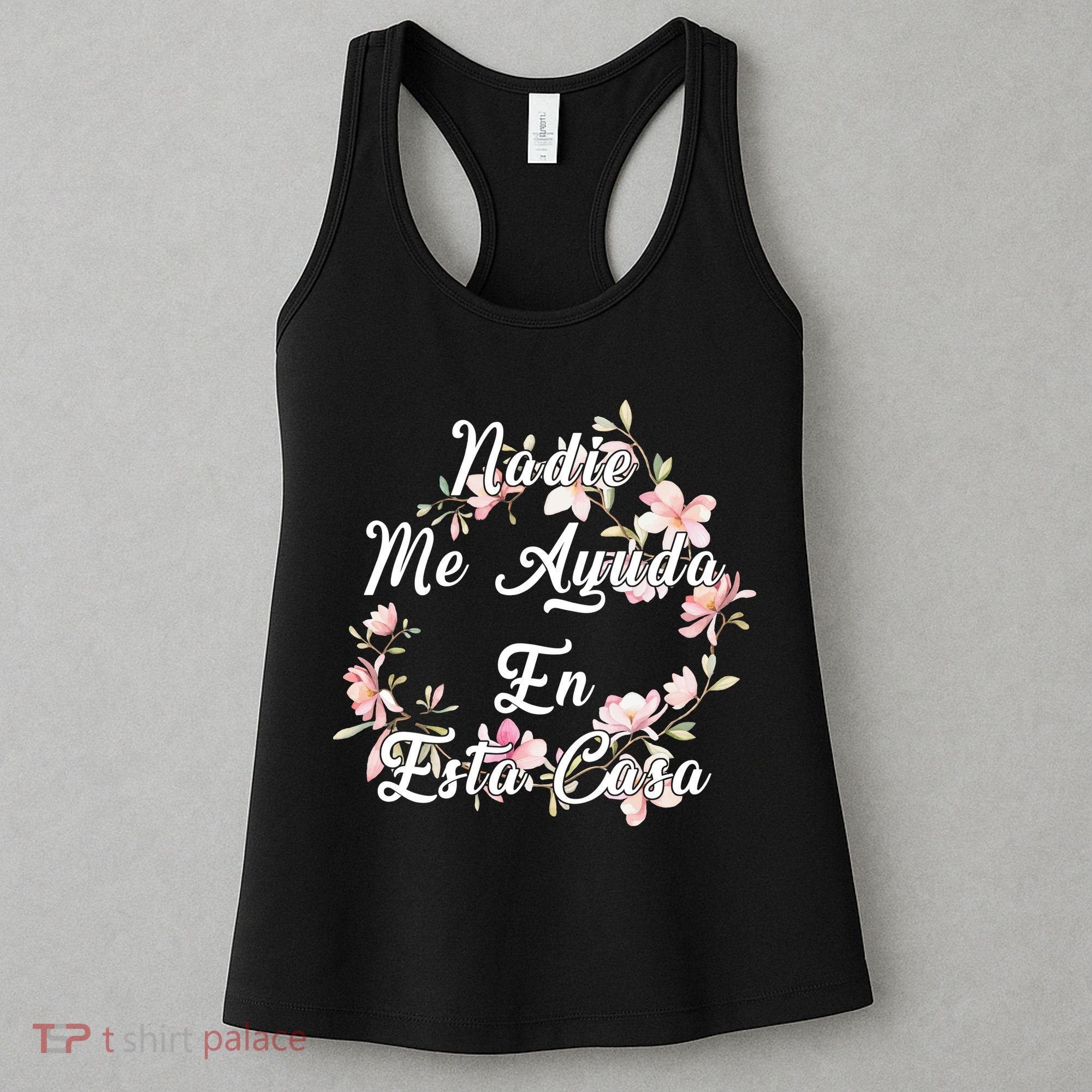 Nadie Me Ayuda En Esta Casa Funny Gift Women's Tank Top