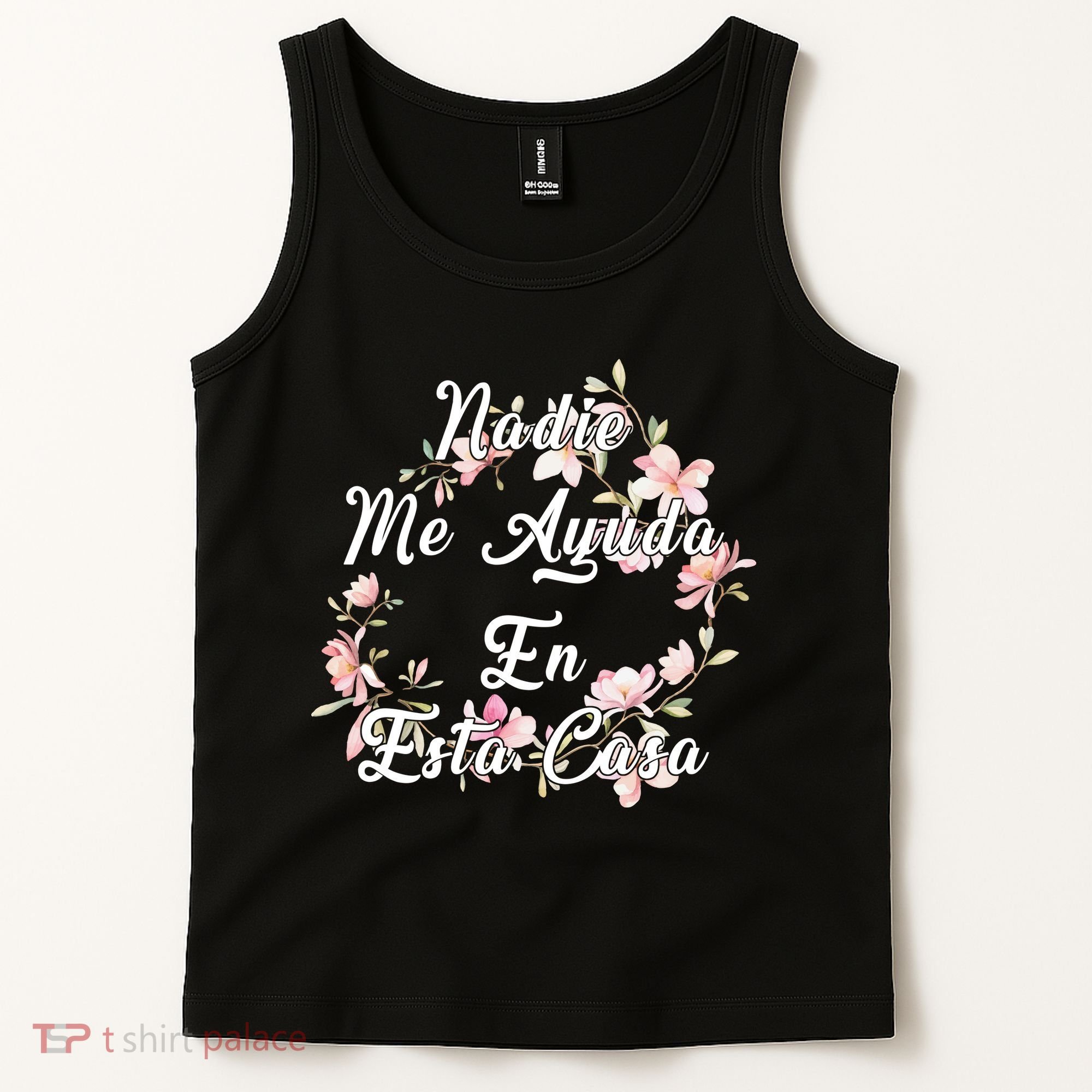 Nadie Me Ayuda En Esta Casa Funny Gift Tank Top