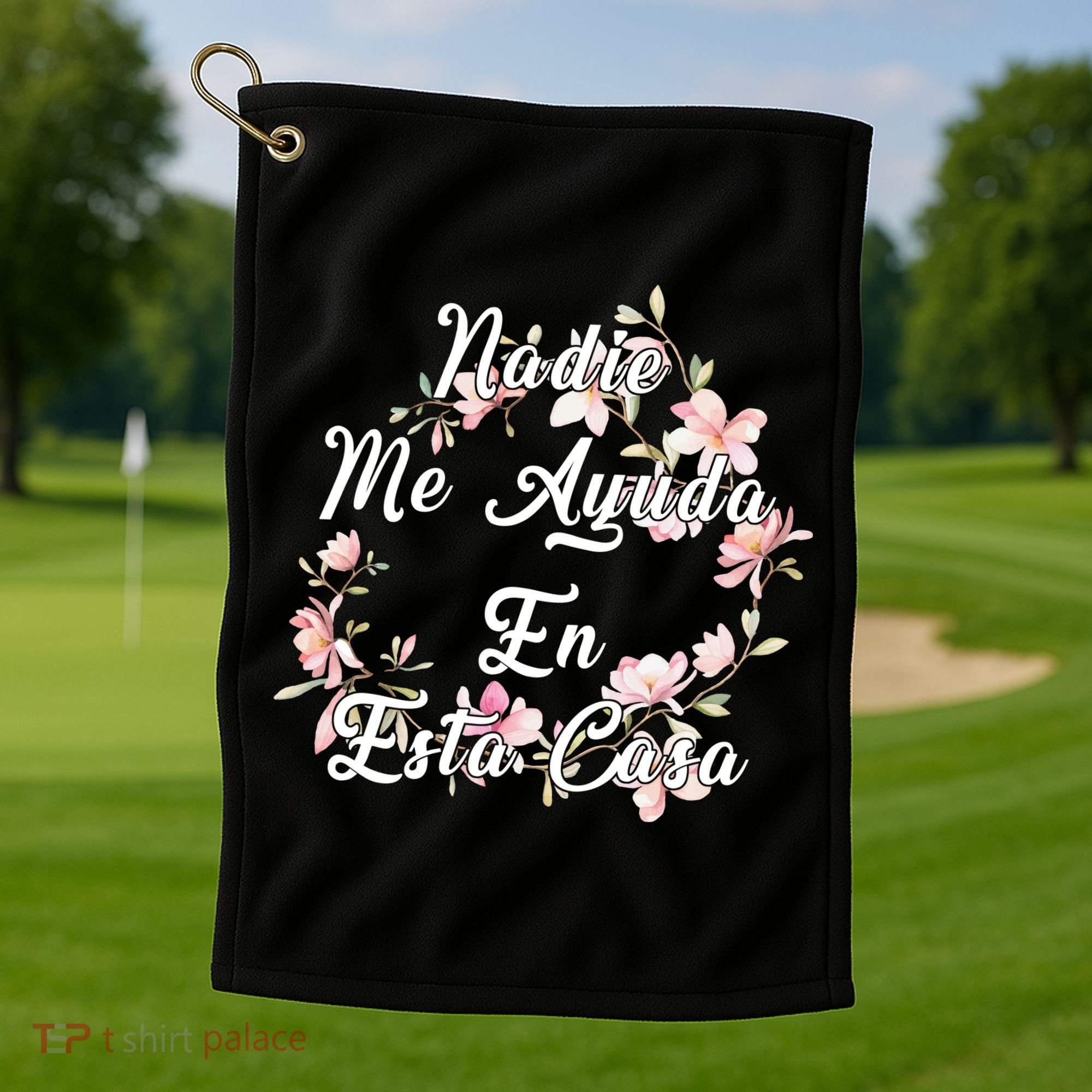Nadie Me Ayuda En Esta Casa Funny Gift Golf Towel