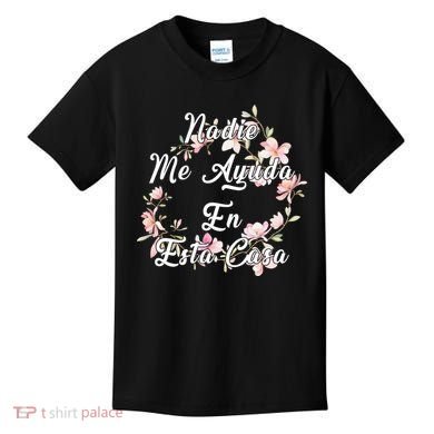Nadie Me Ayuda En Esta Casa Funny Gift Kids T-Shirt