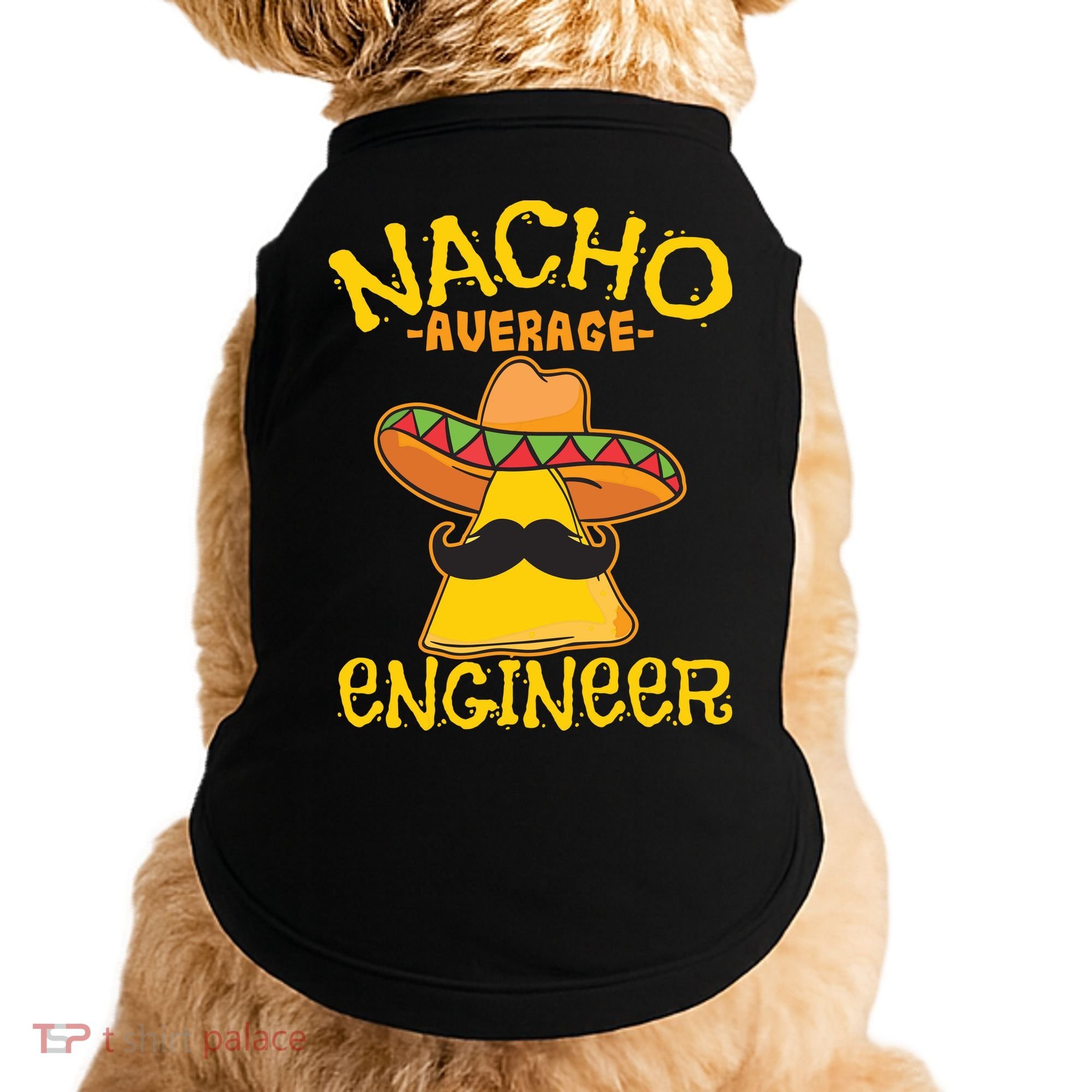 Nacho Average Engineer Engineering Professsion Cinco De Mayo Doggie Tank