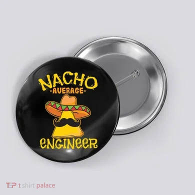 Nacho Average Engineer Engineering Professsion Cinco De Mayo Button