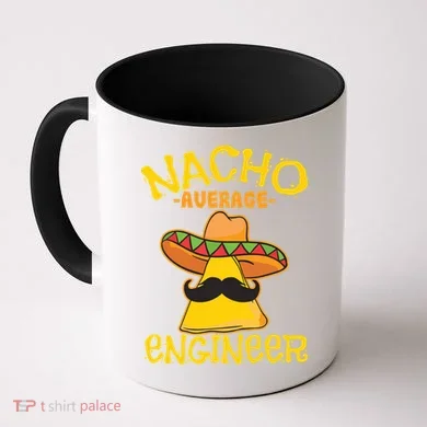 Nacho Average Engineer Engineering Professsion Cinco De Mayo Coffee Mug