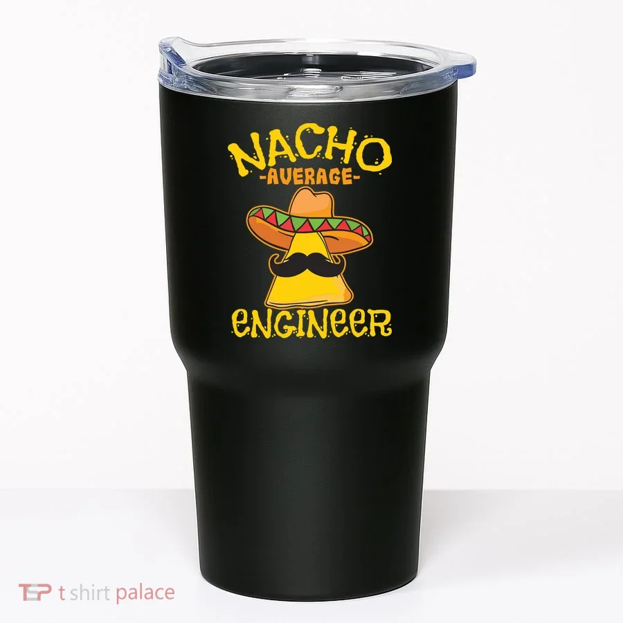 Nacho Average Engineer Engineering Professsion Cinco De Mayo Tumbler