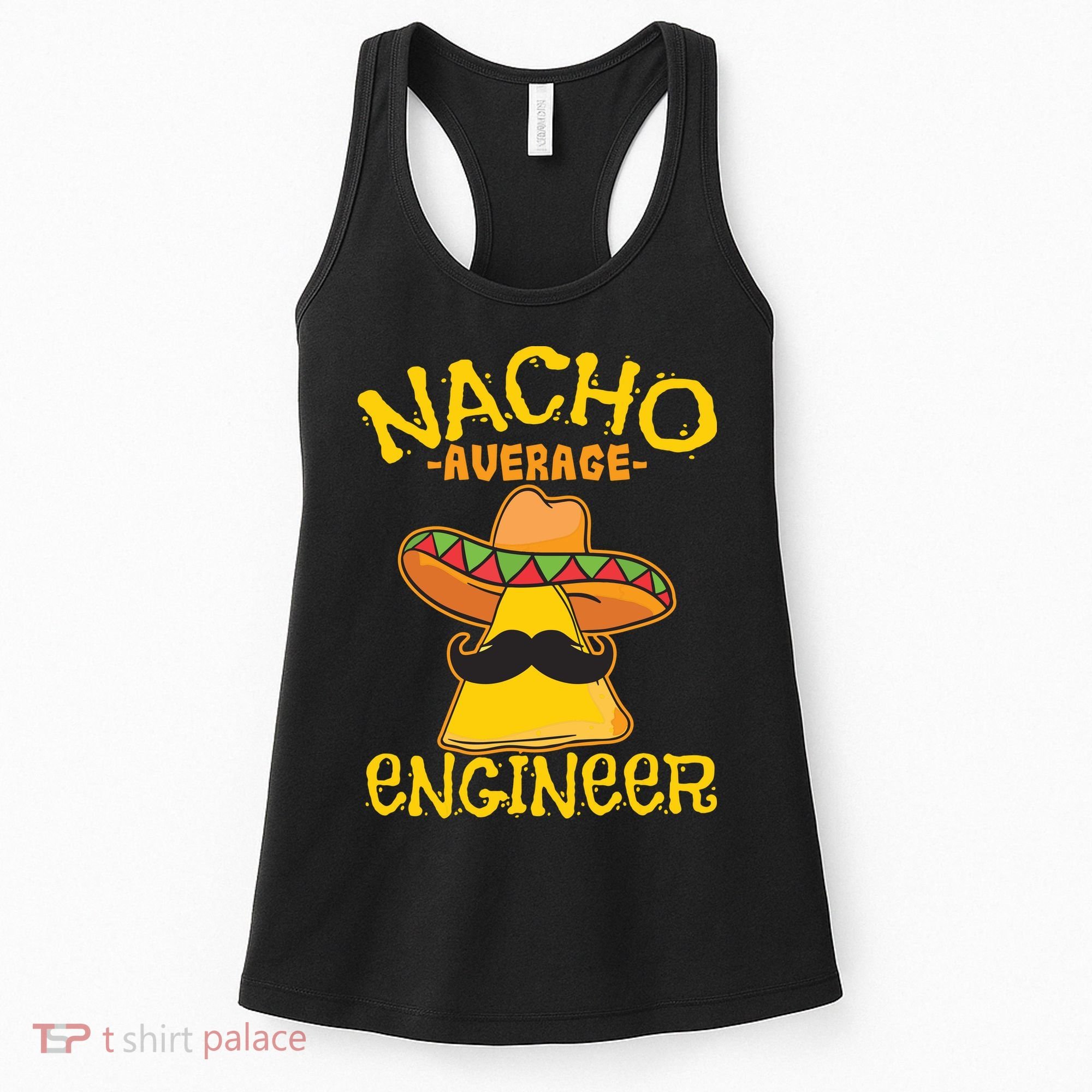 Nacho Average Engineer Engineering Professsion Cinco De Mayo Women's Tank Top
