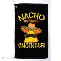 Nacho Average Engineer Engineering Professsion Cinco De Mayo Golf Towel thumb 0