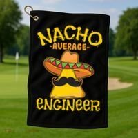 Nacho Average Engineer Engineering Professsion Cinco De Mayo Golf Towel thumb 1