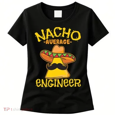 Nacho Average Engineer Engineering Professsion Cinco De Mayo Women's T-Shirt