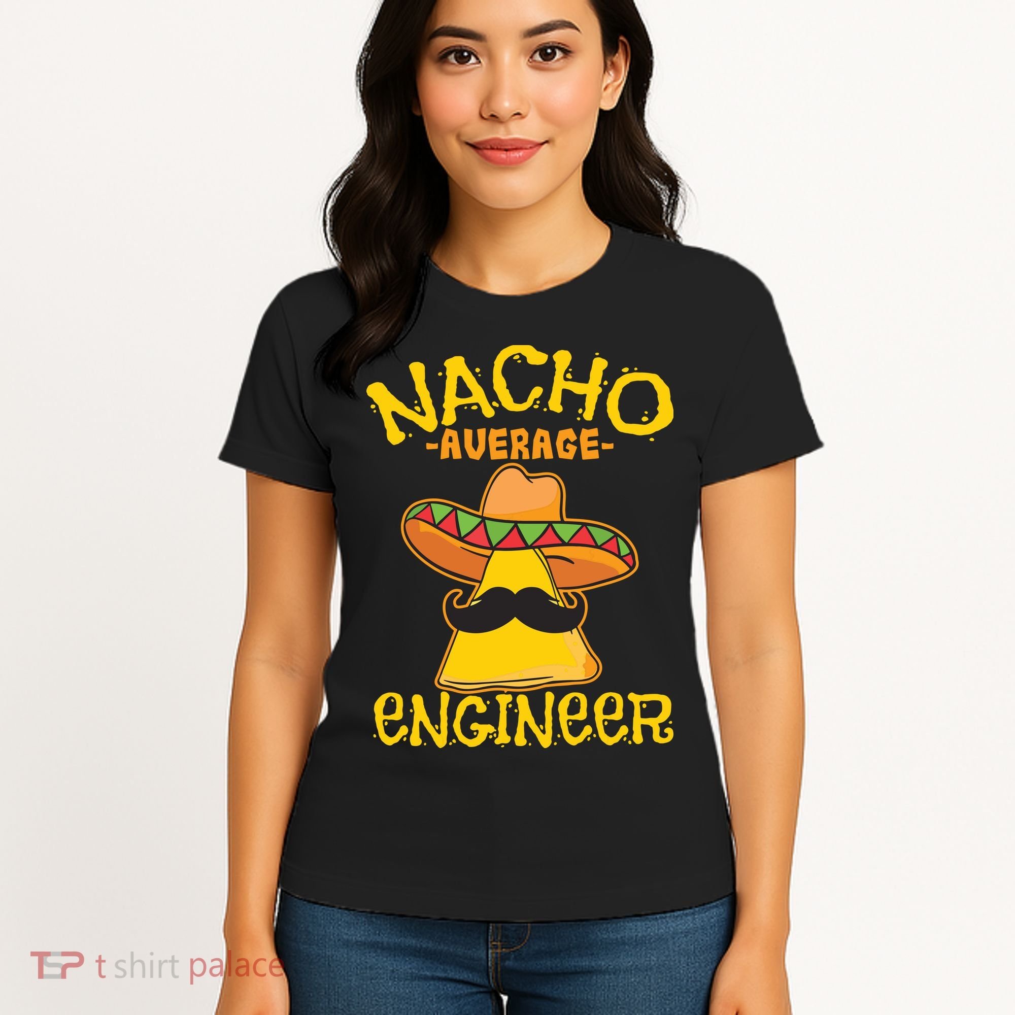 Nacho Average Engineer Engineering Professsion Cinco De Mayo Women's T-Shirt