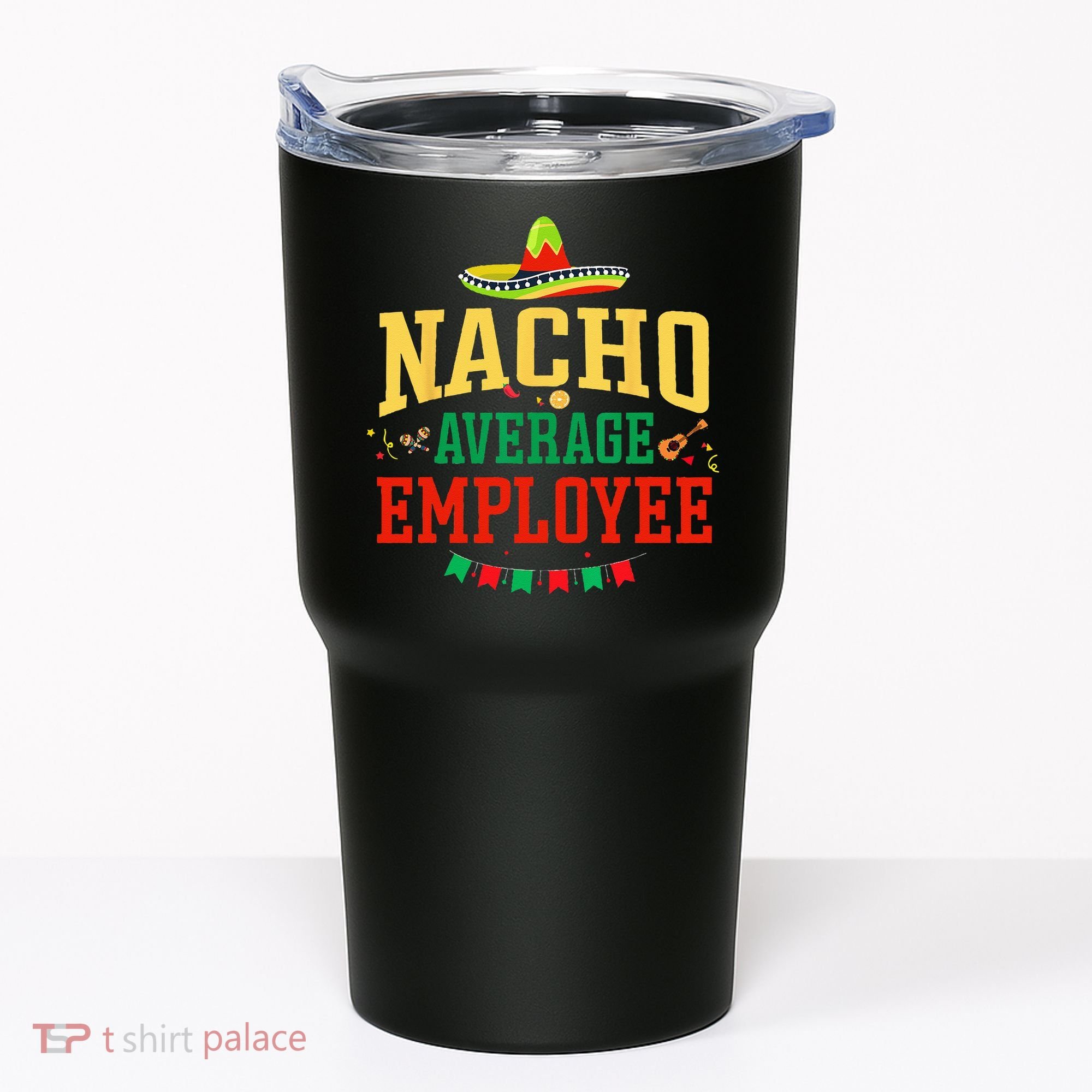 Nacho Average Employee Cinco de Mayo Fiesta Nacho Employee Tumbler