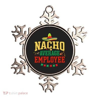 Nacho Average Employee Cinco de Mayo Fiesta Nacho Employee Ornament