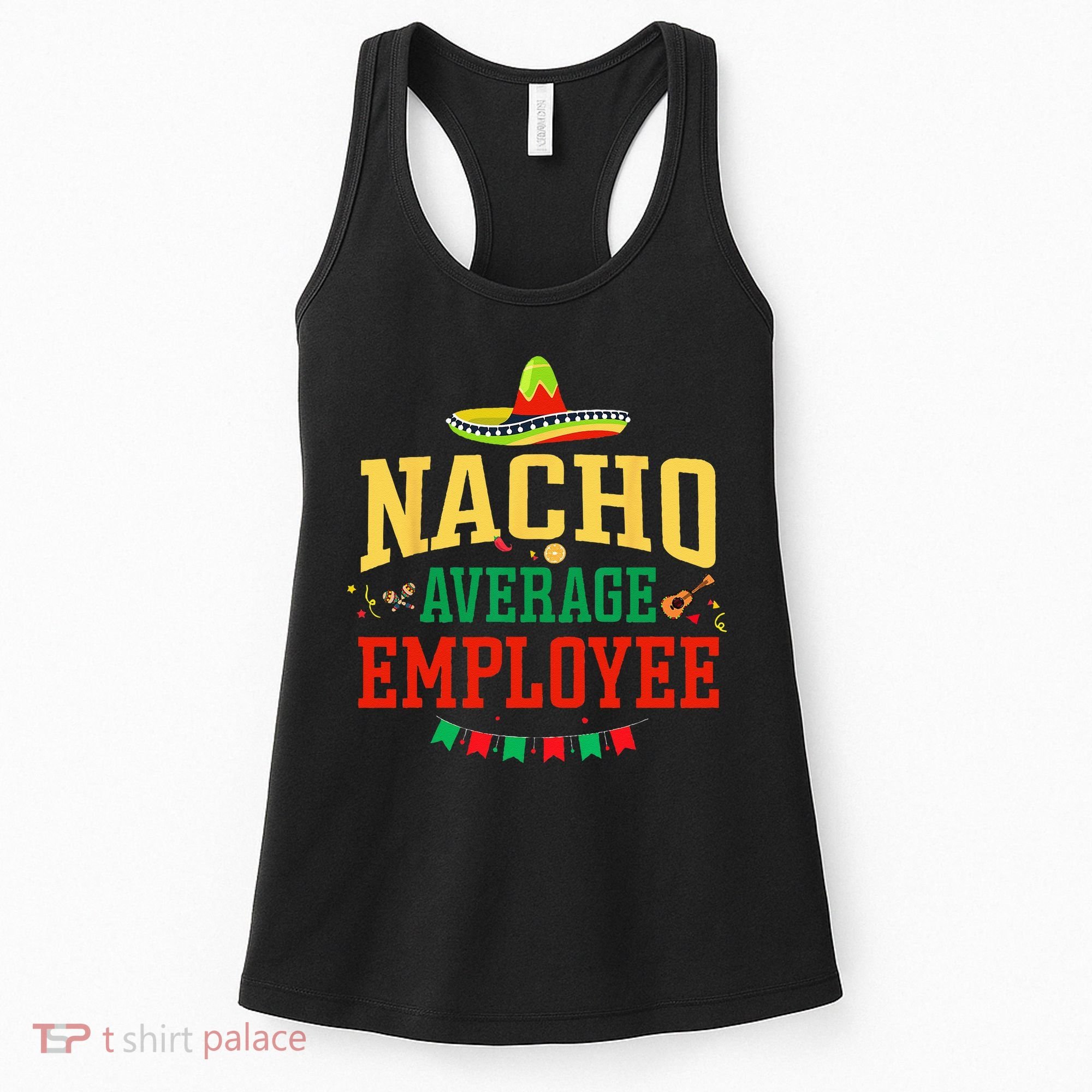 Nacho Average Employee Cinco de Mayo Fiesta Nacho Employee Women's Tank Top