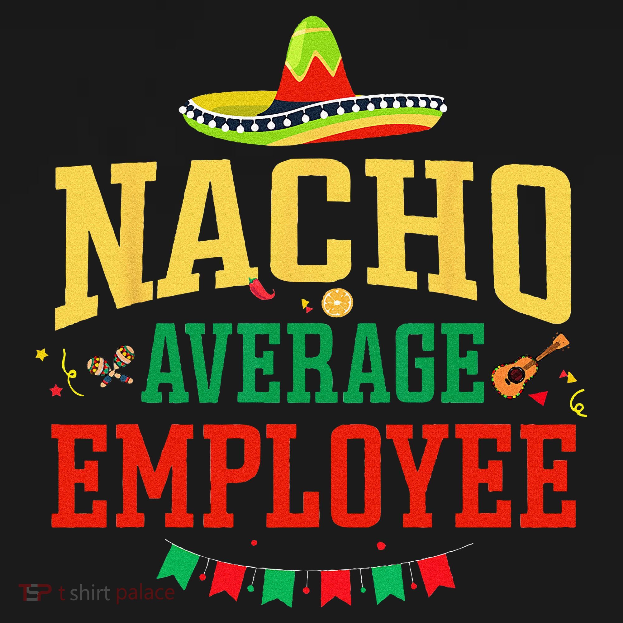 Nacho Average Employee Cinco de Mayo Fiesta Nacho Employee Toddler Hoodie