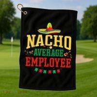 Nacho Average Employee Cinco de Mayo Fiesta Nacho Employee Golf Towel thumb 1