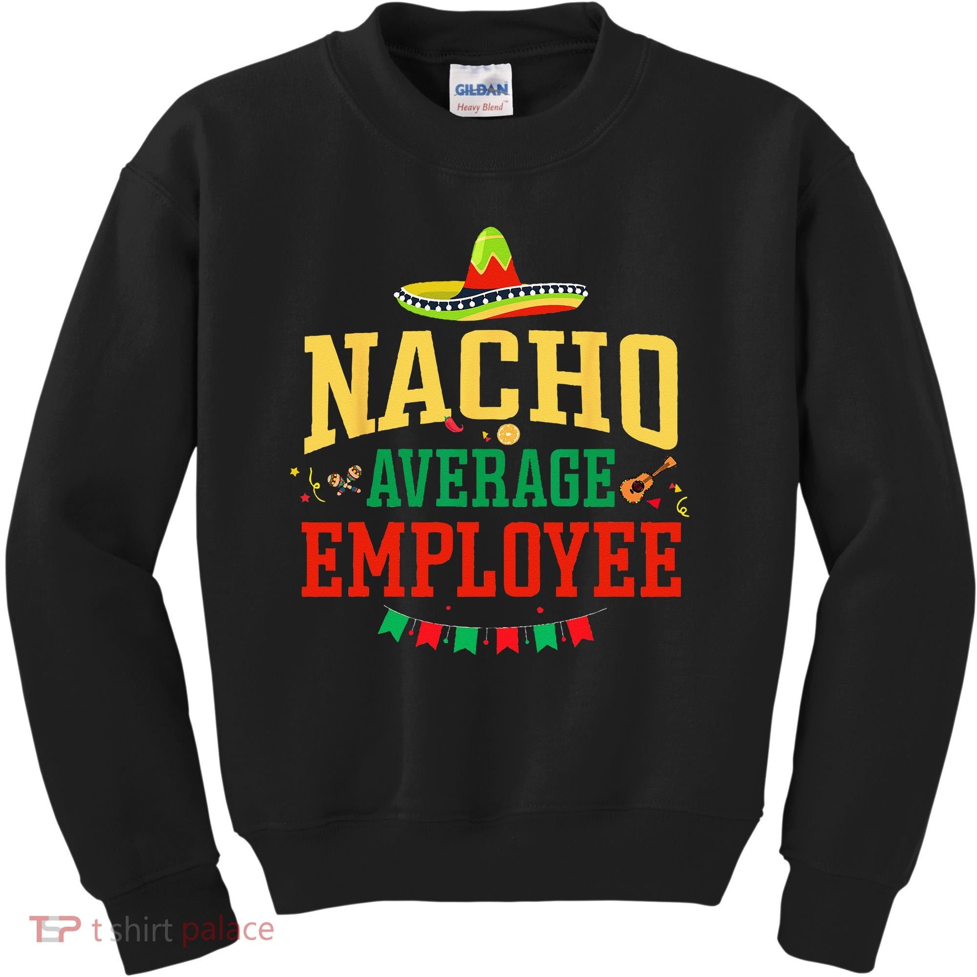 Nacho Average Employee Cinco de Mayo Fiesta Nacho Employee Kids Sweatshirt